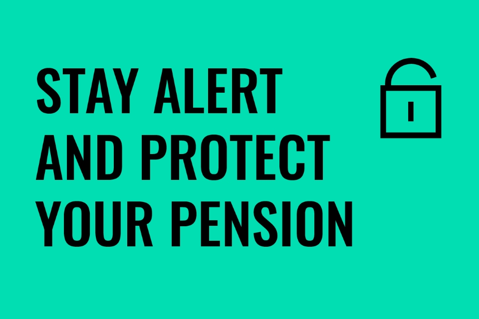 Stay alert and protect your pension
